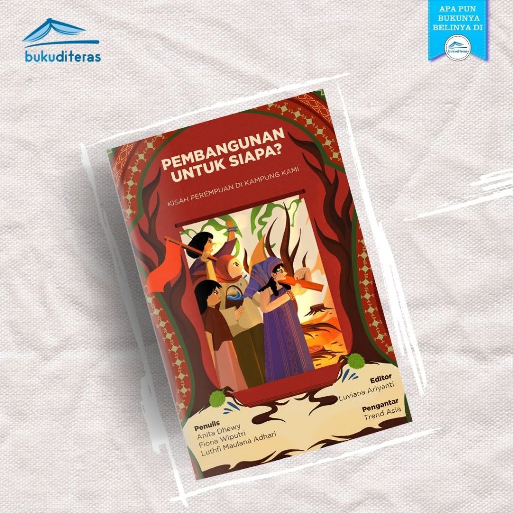 Buku Pembangunan Untuk Siapa? - Anita Dhewy; Fiona Wiputri; Luthfi Maulana Adhari