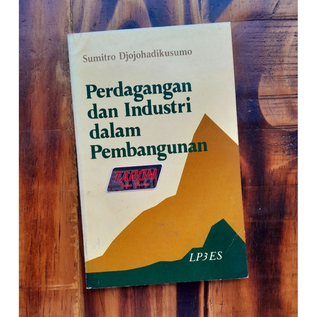 Perdagangan dan Industri dalam Pembangunan : Prof. Dr. Sumitro Djojohadikusumo