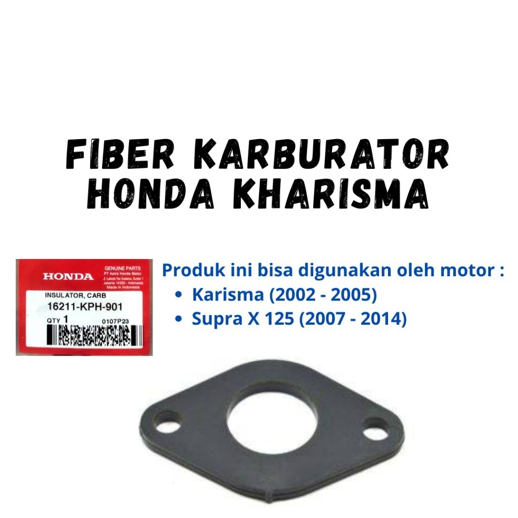 16211KPH901 Fiber Isolator Honda Kharisma, Supra X125 Kaebulator