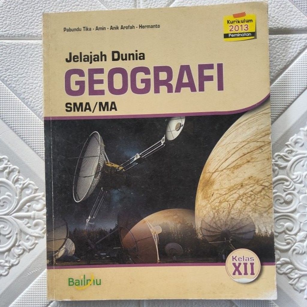 Geografi Kelas 12  Penerbit  Bailmu Kurikulum 2013 ( CUCI GUDANG ) -A