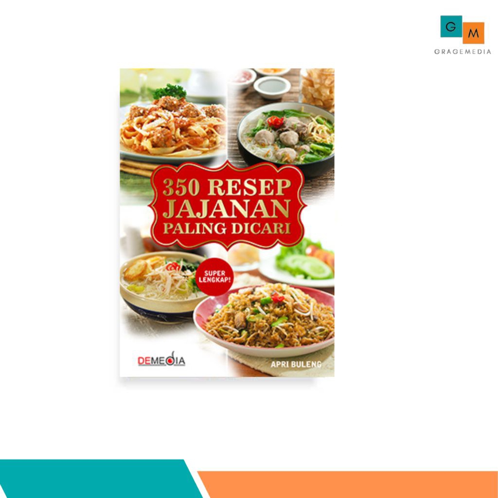 Buku resep masakan 350 Jajanan Paling Dicari Bakso Mpek Mpek Mie Goreng Nasi Goreng Ayam Goreng