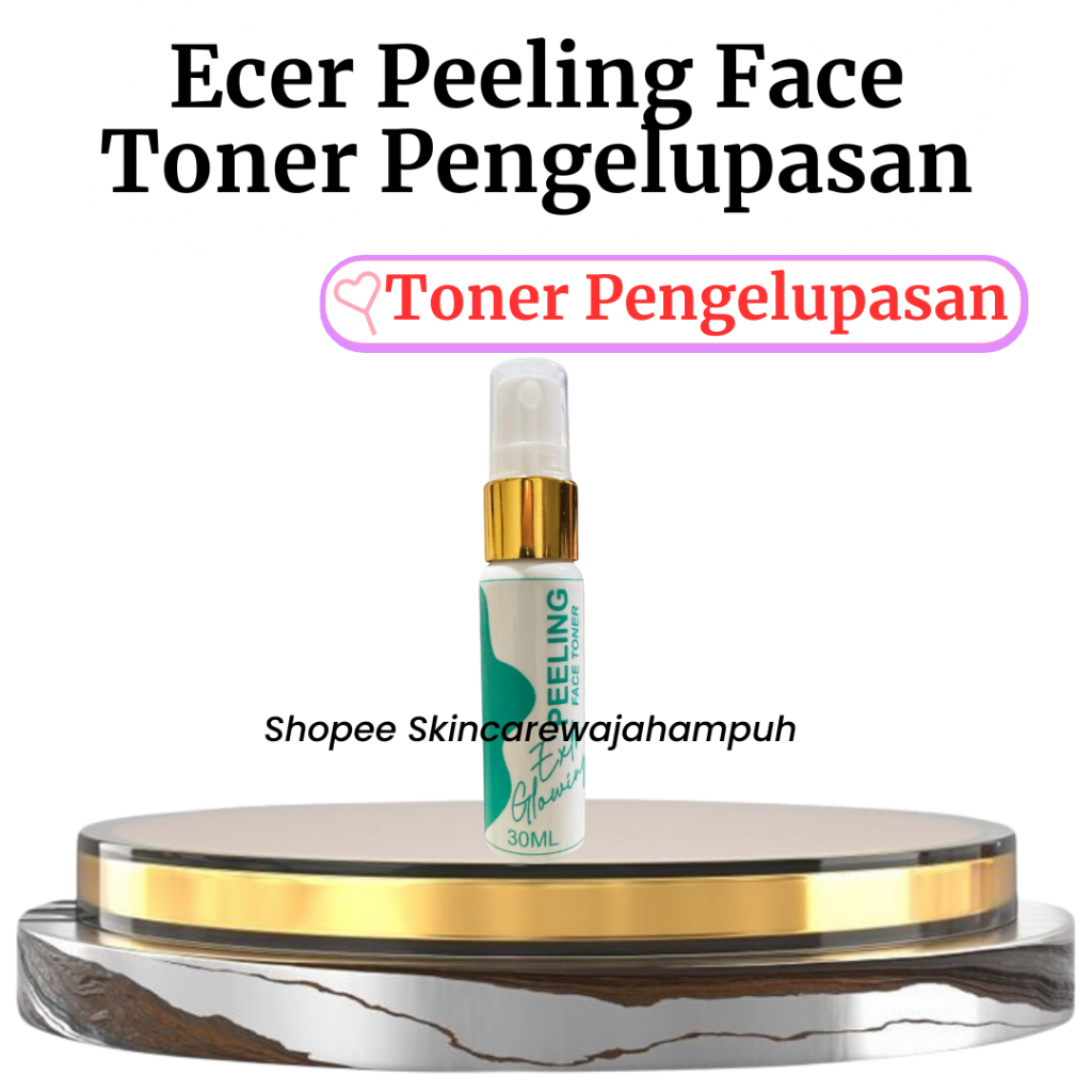 Ecer Peeling Face Toner Pengelupasan Pemutih Wajah Jerawat Flek Hitam Whitening Glowing Skincare