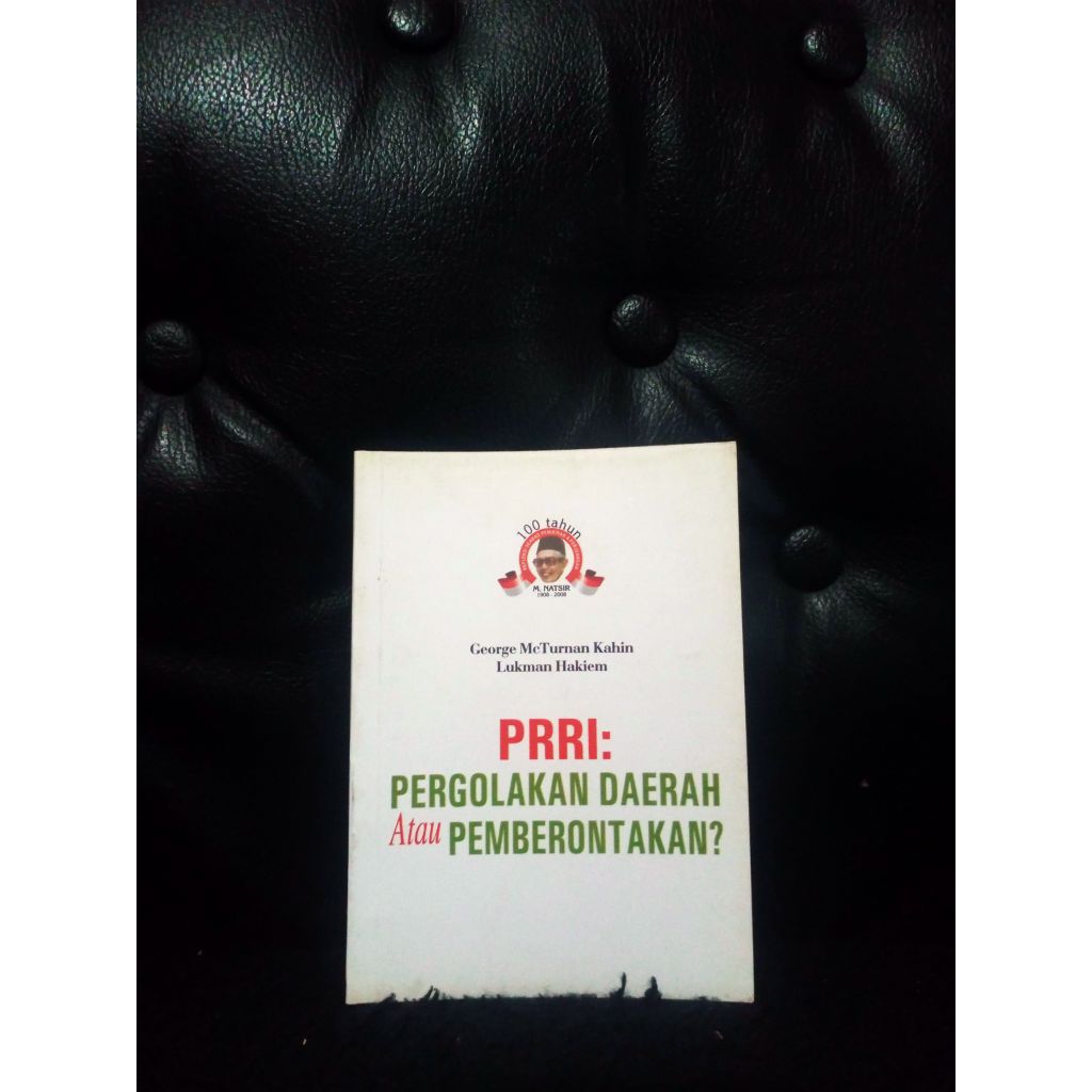 PRRI: Pergolakan daerah atau pemberontakan? - George McTurnan Kahin Lukman Hakiem