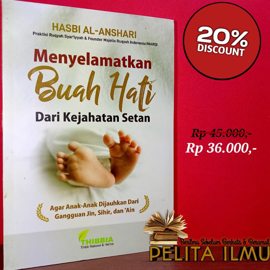 Buku Menyelamatkan Buah Hati Dari Kejahatan Setan, Gangguan Jin, Sihir Dan 'Ain