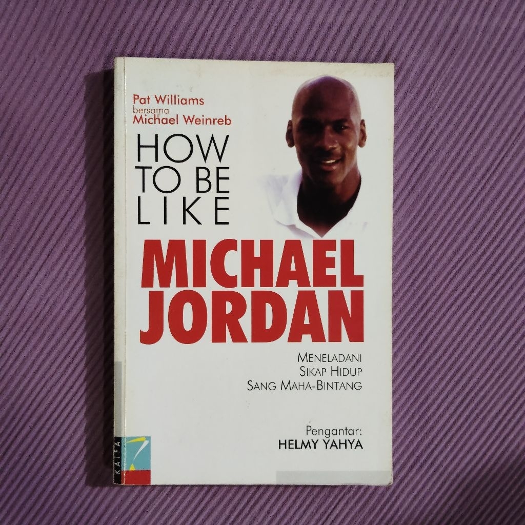 Buku Original • How To Be Like Michael Jordan - Meneladani Sikap Hidup Sang Bintang Basket Dunia / P