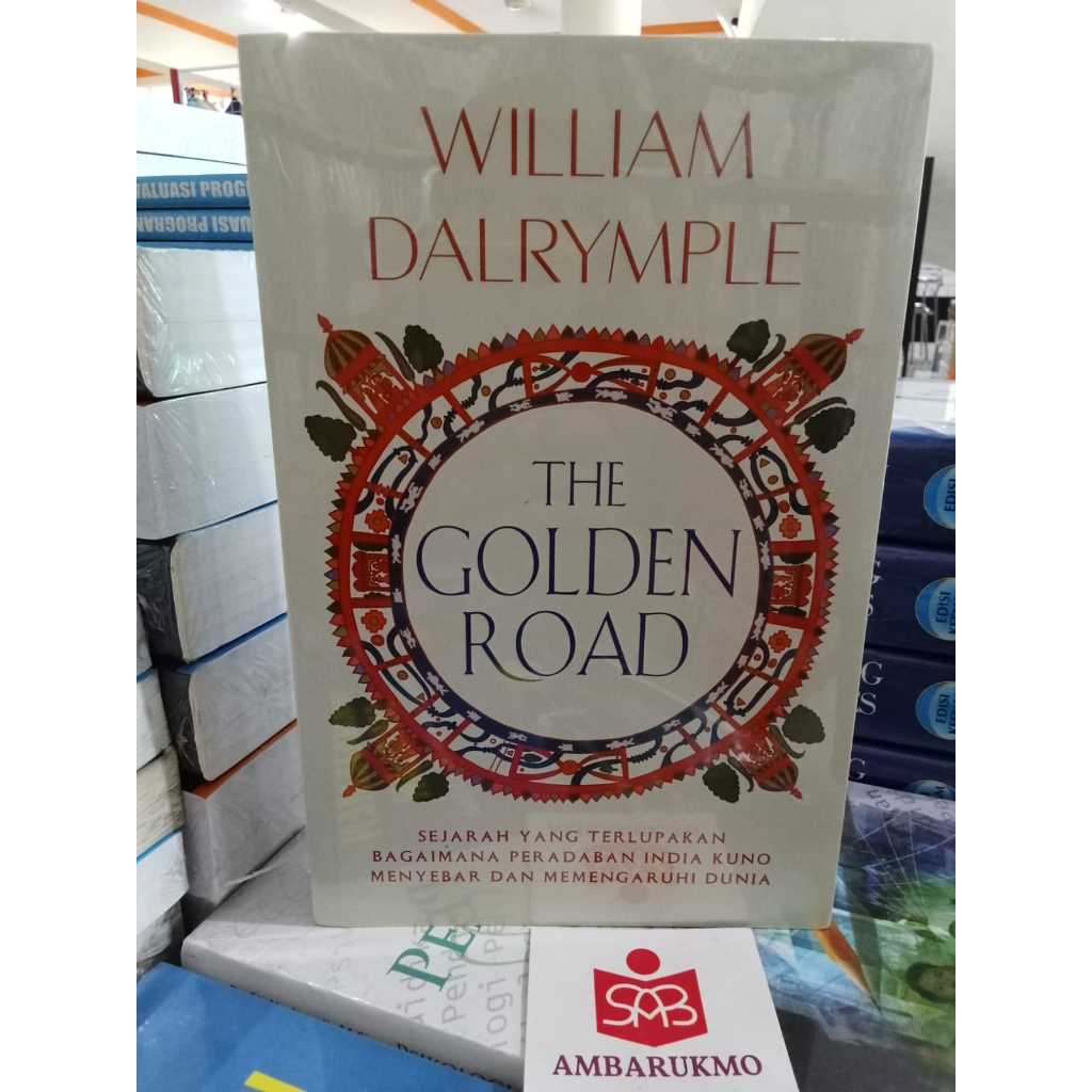 The Golden Road - William Dalrymple - Alvabet