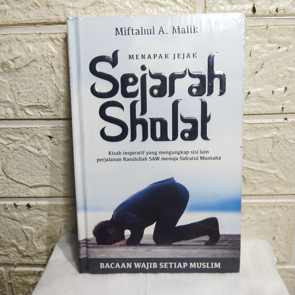 Buku Menapak Jejak Sejarah Sholat - Miftahul A. Malik