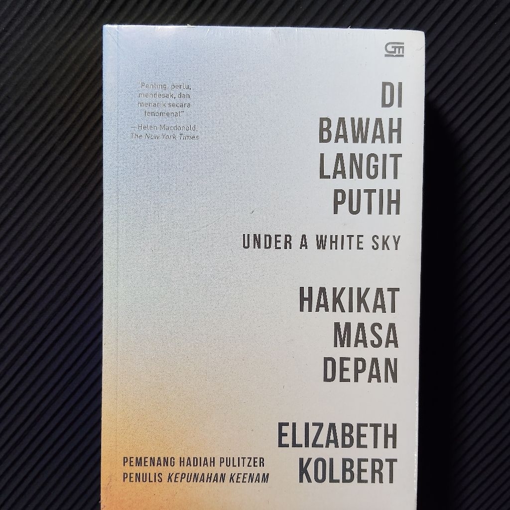 Buku Original • Under A White Sky - Di Bawah Langit Putih & Hakikat Masa Depan / ELIZABETH KOLBERT