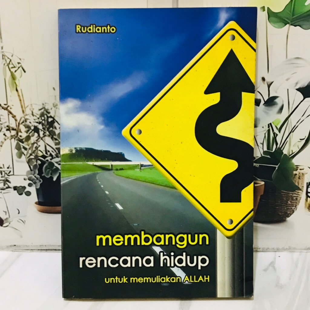 MEMBANGUN RENCANA HIDUP UNTUK MEMULIAKAN ALLAH