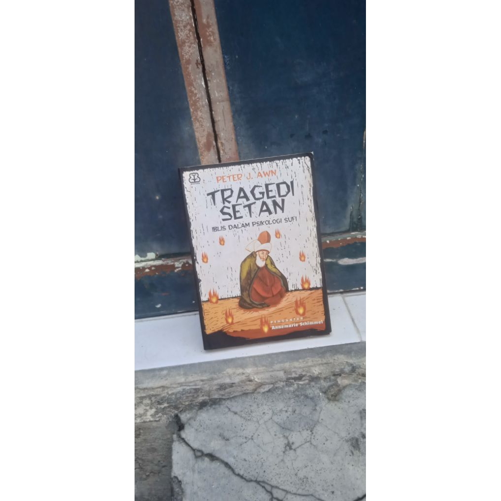 Tragedi Setan: Iblis Dalam Psikologi Sufi—Peter J. Awn