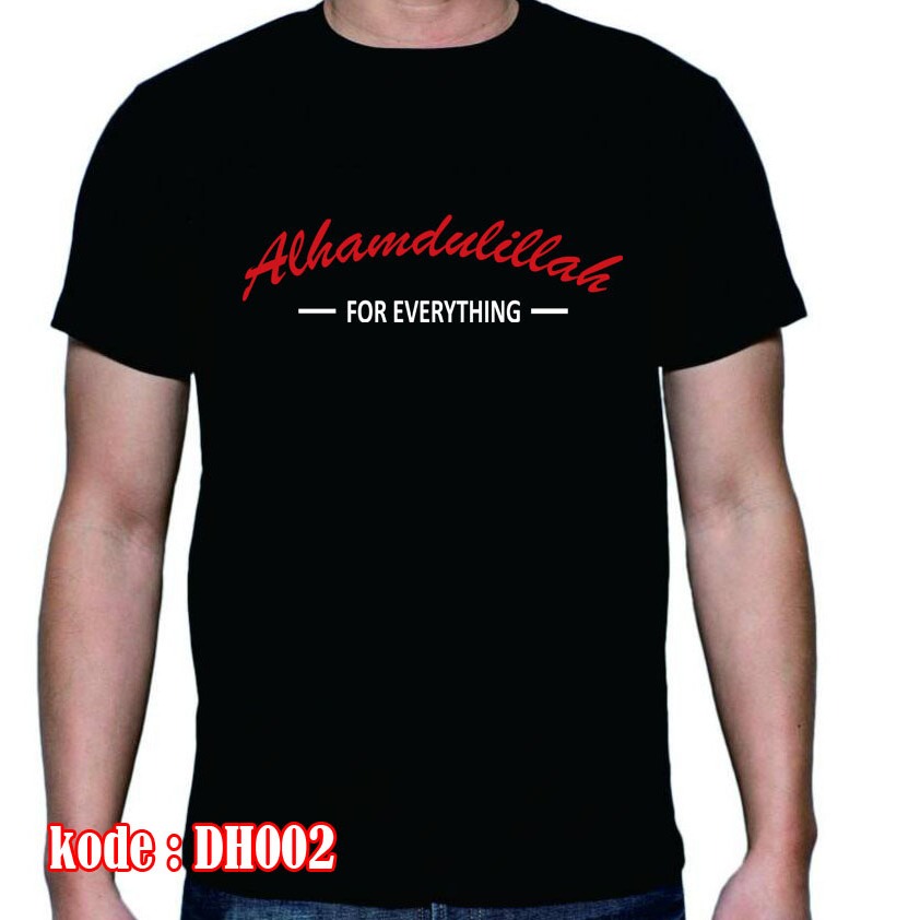 Kaos Dakwah Islami Pria Tema Alhamdulillah For Everything Baju Distro Muslim Kata Kata Bijak Nasihat
