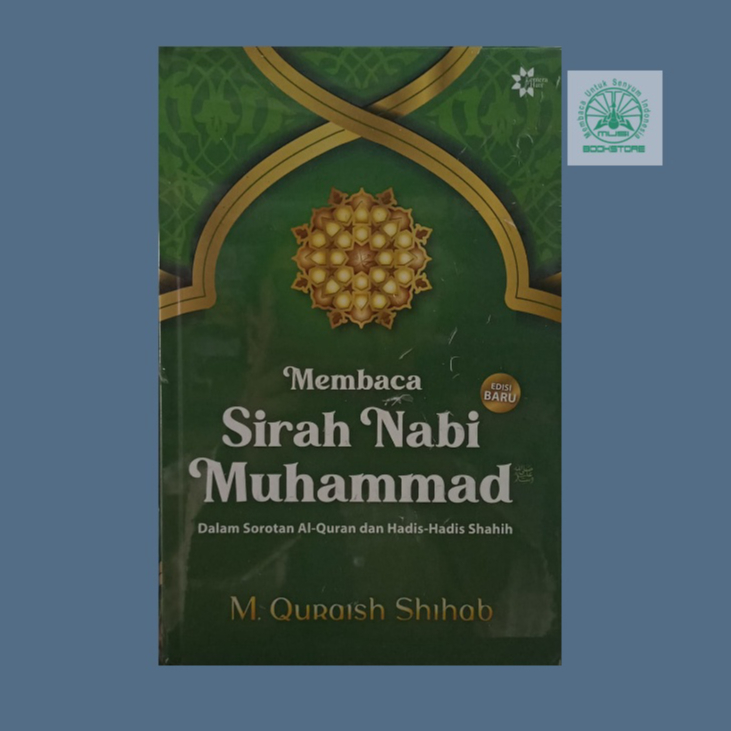 Buku Membaca Sirah Nabi Muhammad Dalam Sorotan Al-Quran & Hadis-Hadis Shahih - M Quraish Shihab Ori