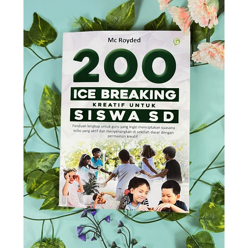 Guepedia buku ice breking Sekolah 200 ICE BREAKING KREATIF UNTUK SISWA SD penulis mc royded