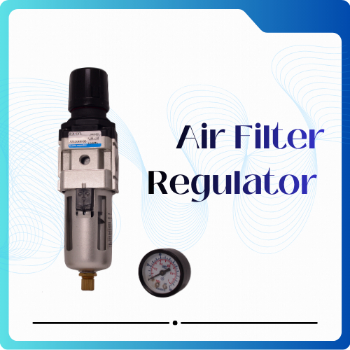 AIR FILTER REGULATOR - PNEUMATIC AIR FILTER REGULATOR