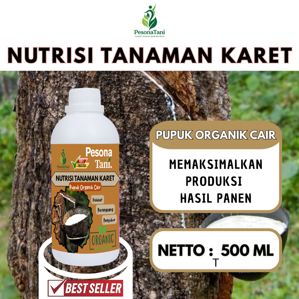 NUTRISI TANAMAN KARET 500ML (PESONA TANI) - Pupuk Organik Cair Tanaman Karet Booster Tanaman Karet d