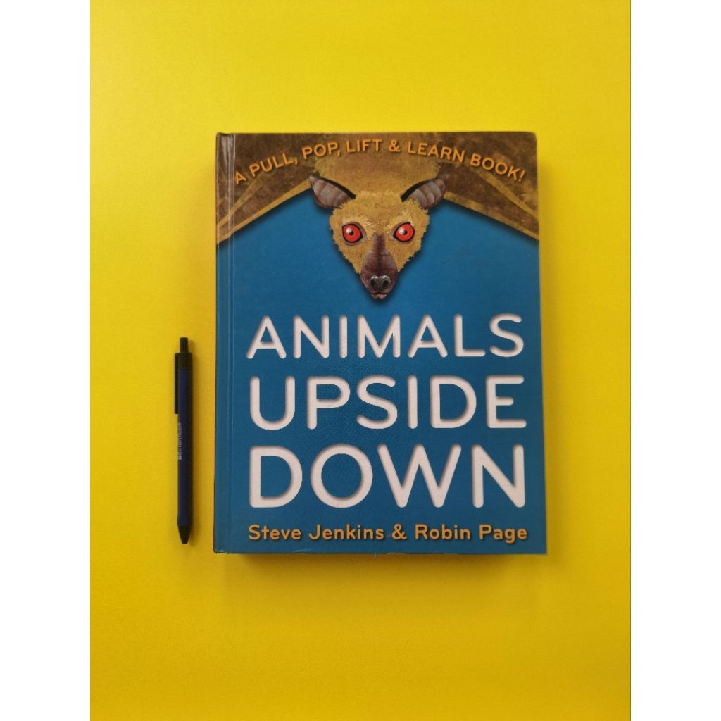 Steve Jenkins Animals Upside Down : A Pull Pop Lift & Learn Book