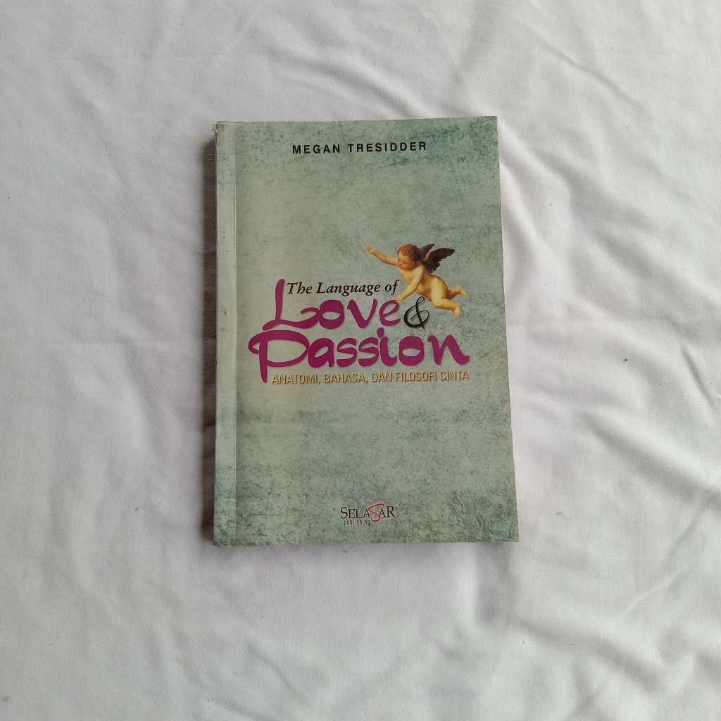 BUKU THE LANGUAGE OF LOVE AND PASSION: Anatomi, Bahasa, dan Filosofi Cinta