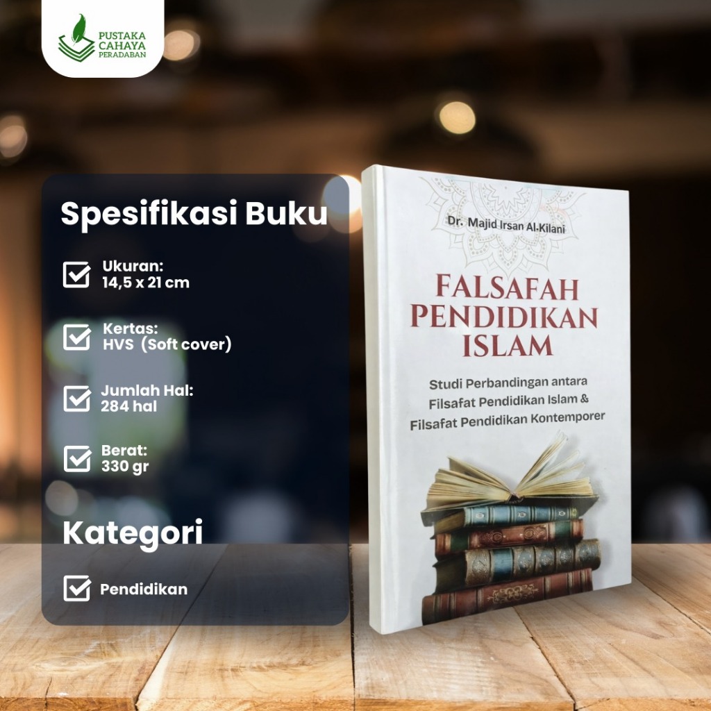 Buku Falsafah-Falsafah Pendidikan Islam - Dr. Majid Irsan Al-Kilani - Buku Penting untuk menata kemb