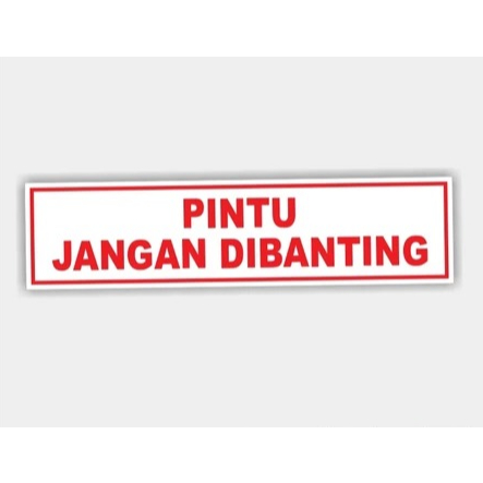 Sign Acrylic Penanda PINTU JANGAN DIBANTING / Papan Tanda Peringatan PINTU JANGAN DIBANTING / Label 