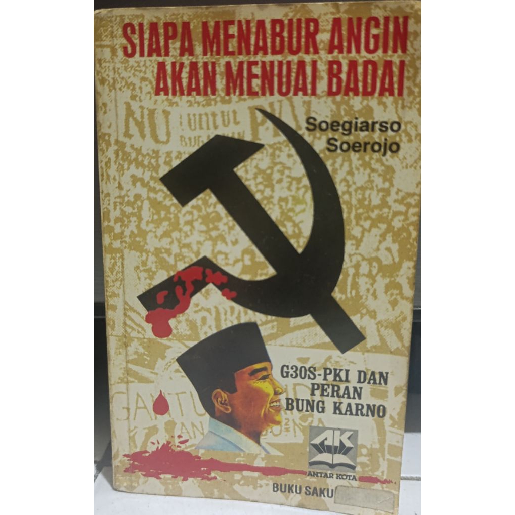 Siapa Menabur Angin Akan Menuai Badai ~ Soegiarso Soerojo