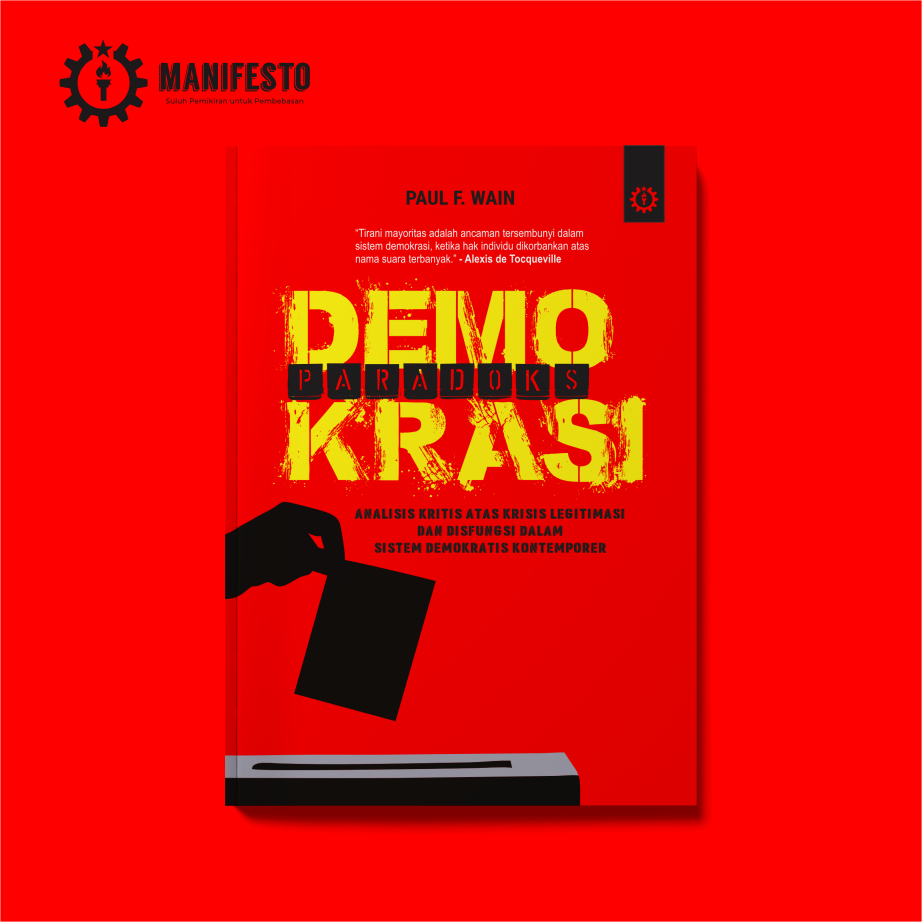 PARADOKS DEMOKRASI - Analisis Atas Krisis Legitimasi dan Disfungsi Dalam Sistem Demokrasi Modern