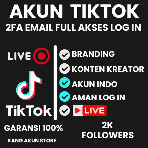 PAKET AKUN TIKTOK SIAP LIVE – FOLLOWERS 2K+–10K+ – 2FA AKTIF & BERGARANSI