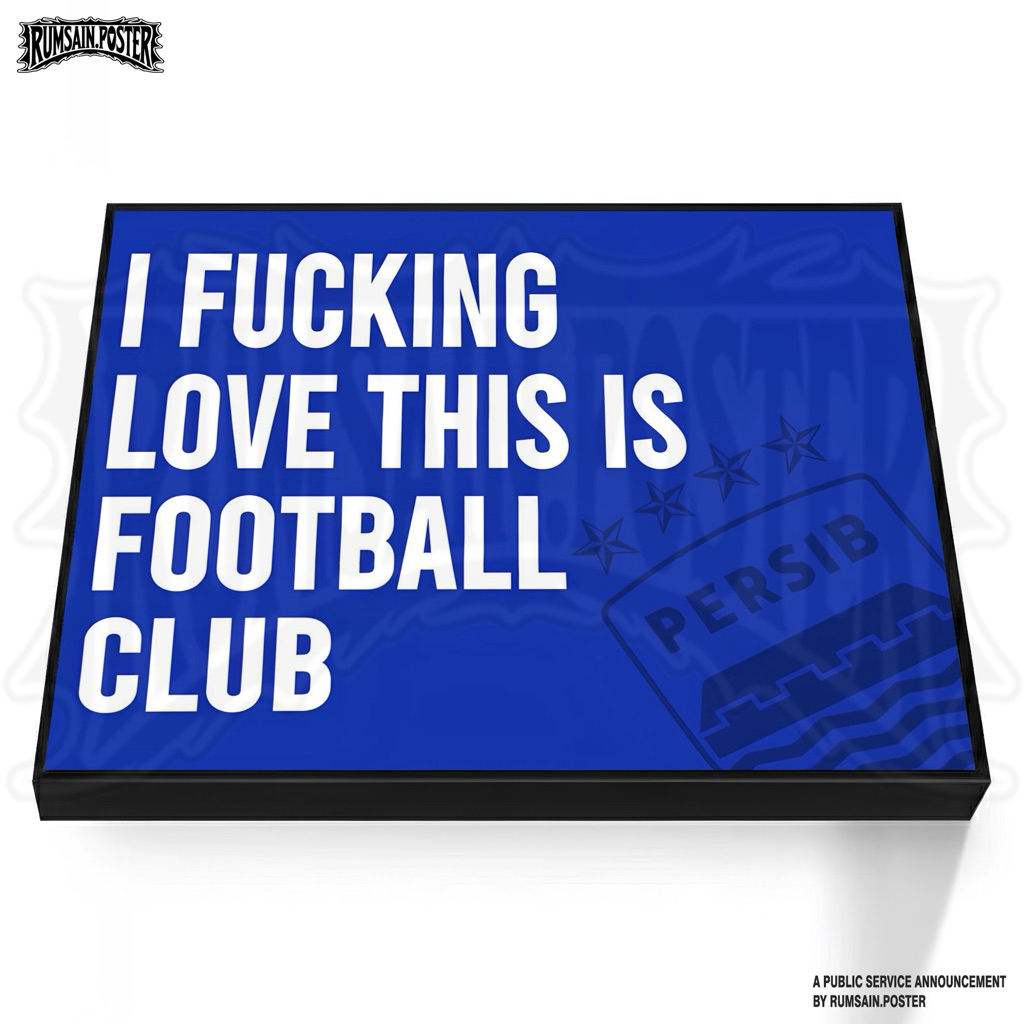 Rumsain poster - Poster persib - poster persija - poster arema - dinding estetik - pigura - Frame bl