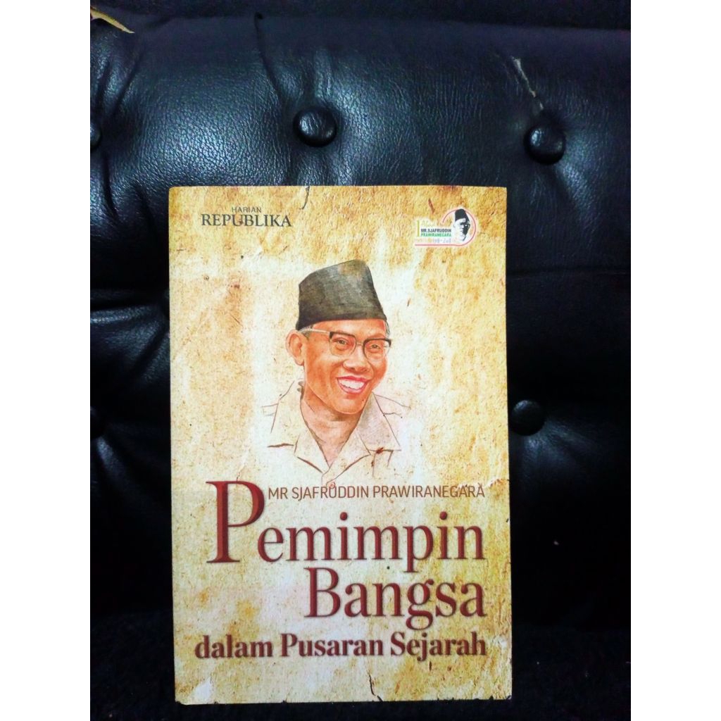Pemimpin Bangsa Dalam Pusaran Sejarah - Mr. Sjafruddin Prawiranegara
