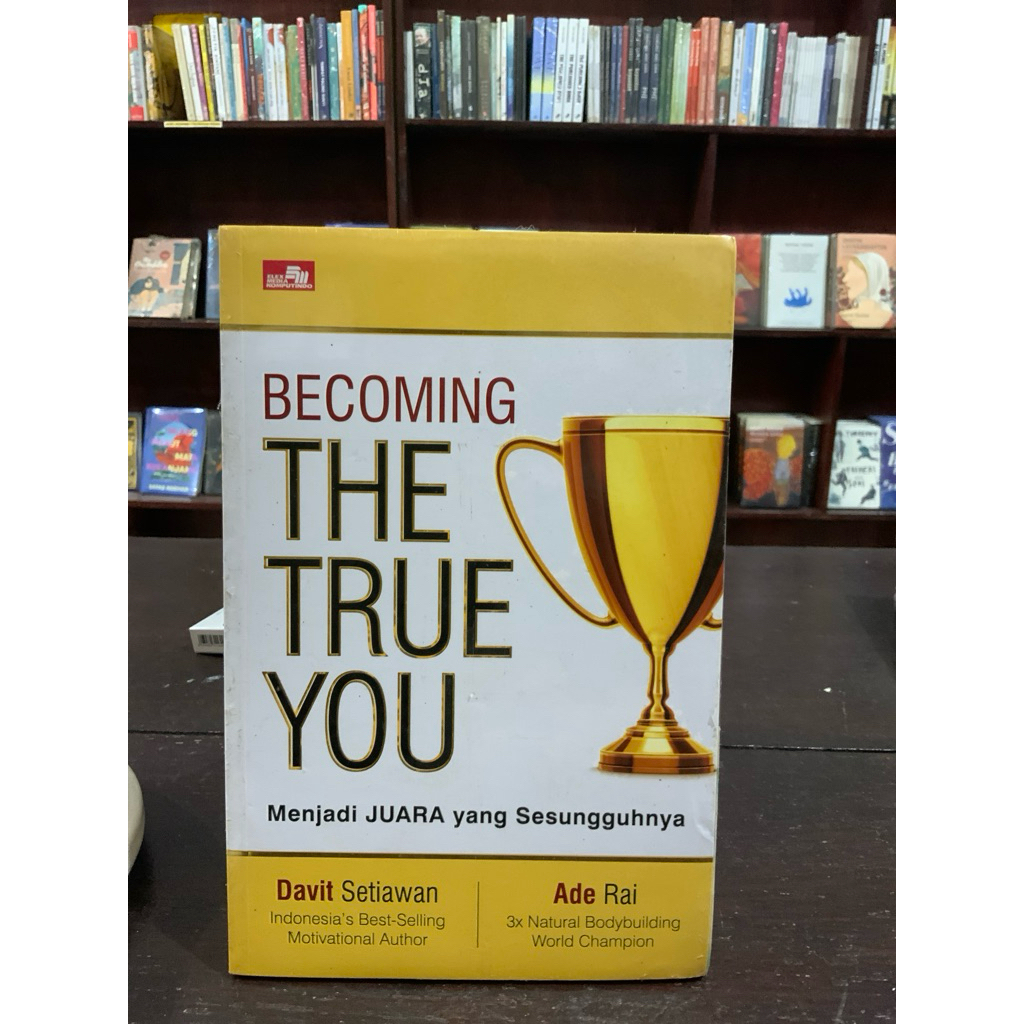 Becoming The True You - Menjadi Juara yang Sesungguhnya - Davit Setiawan & Ade Rai - Buku Nonfiksi o