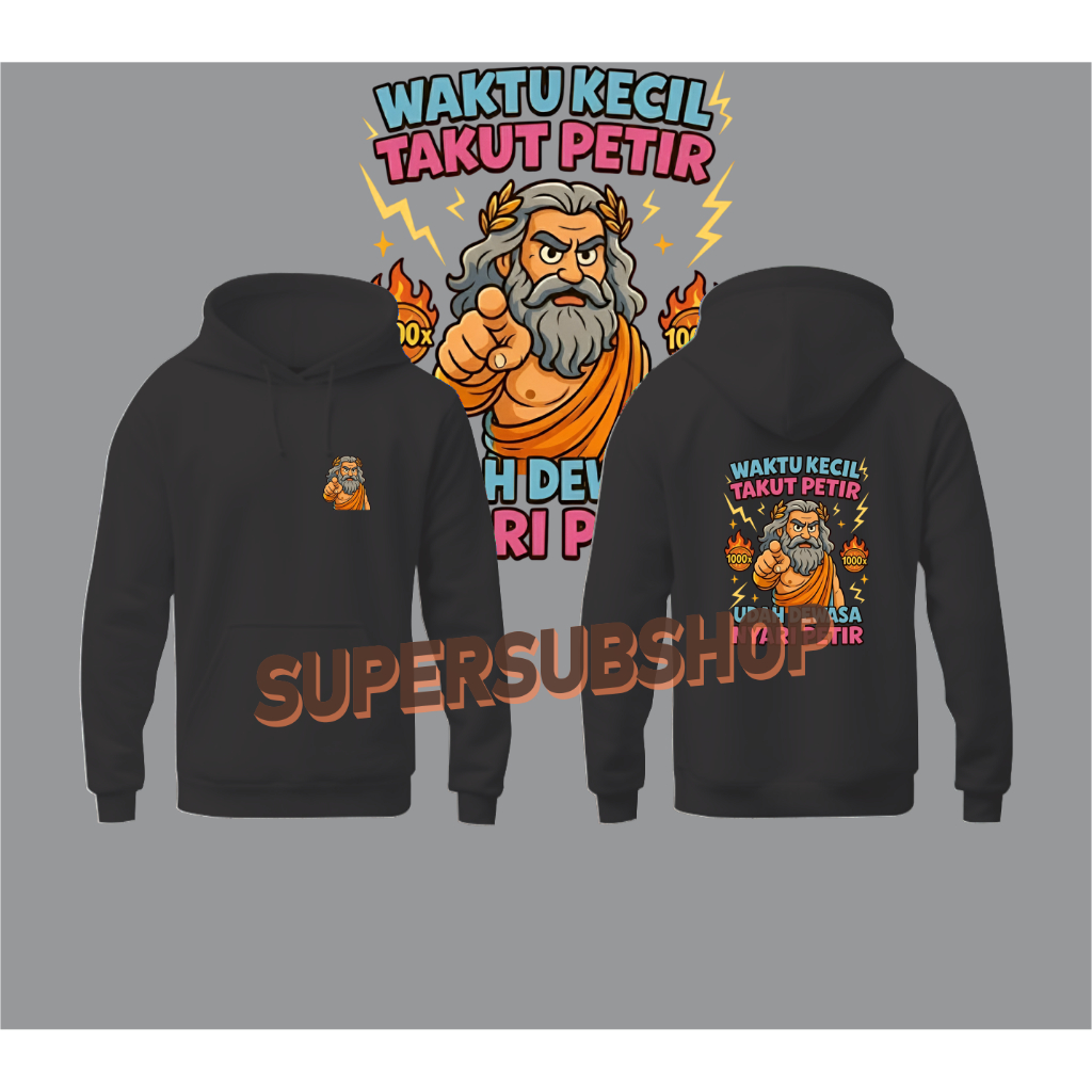 Hoodie Zipper Viral WAKTU KECIL TAKUT PETIR UDAH DEWASA NYARI PETIR Bahan Cotton Fleece