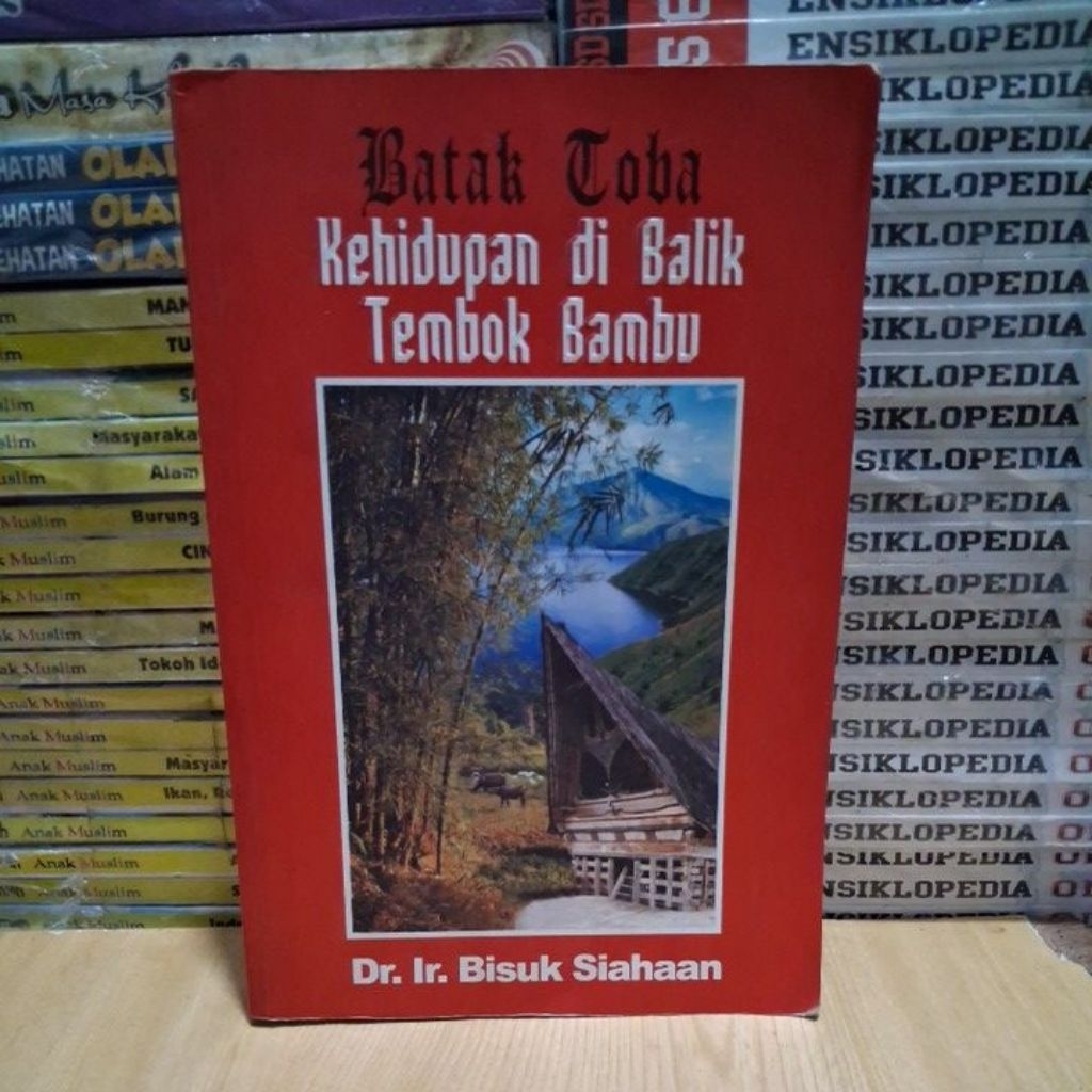 Buku Original Batak Toba Kehidupan di Balik Tembok Bambu Oleh  Dr Ir Bisuk Siahaan