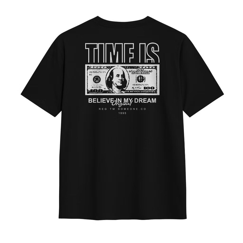 Kaos Motif Uang Time Is Believe In My Dream Baju T-shirt Distro Pria Wanita Premium Terbaik