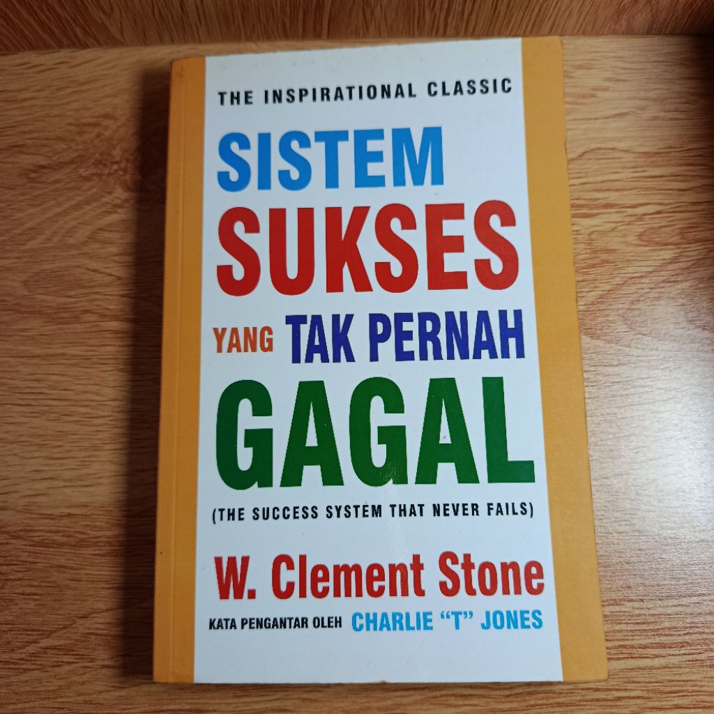 Sistem Sukses Yang Tak Pernah Gagal : W. Clement Stone