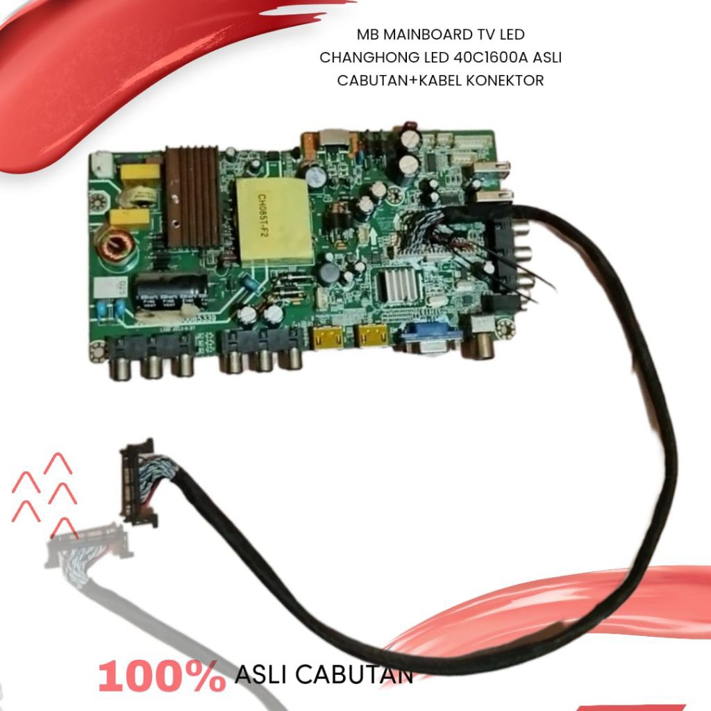 MB MAINBOARD TV LED CHANGHONG LED 40C1600A ASLI CABUTAN+KABEL KONEKTOR