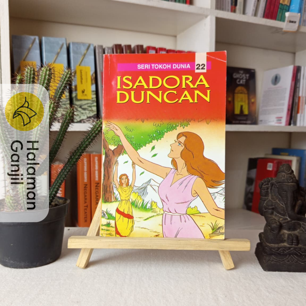 Seri Tokoh Dunia 22 : Isadora Duncan - Cha Su Ling - Elex Media Komputindo