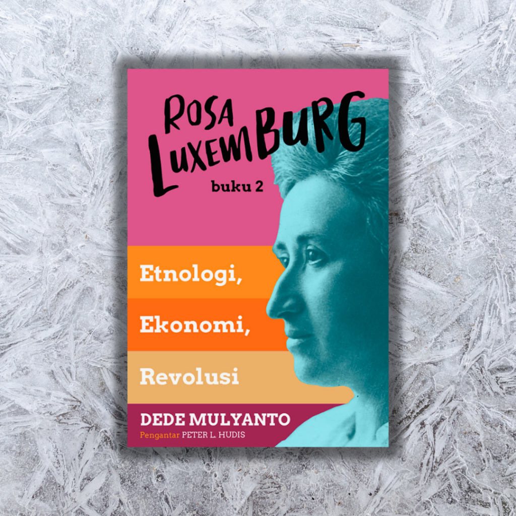Rosa Luxemburg 2: Etnologi, Ekonomi, Revolusi