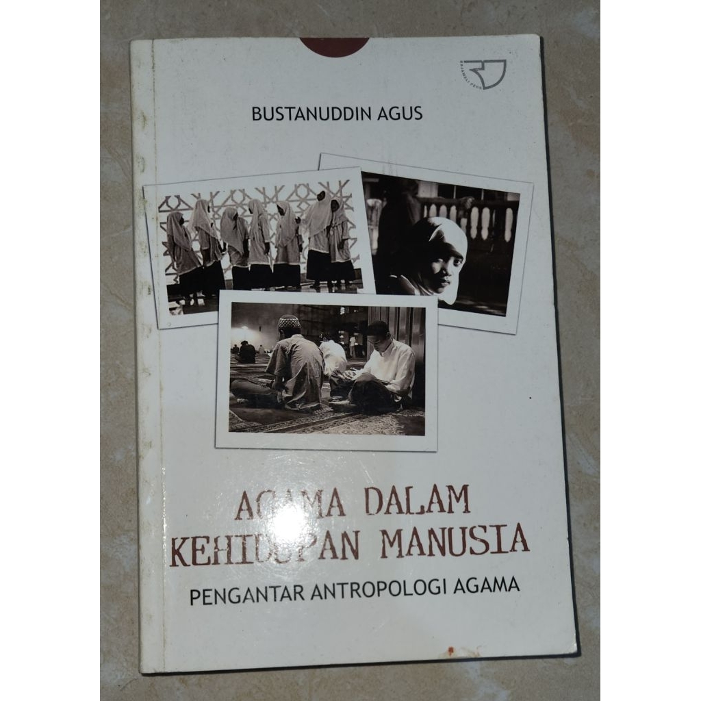 Agama dalam Kehidupan Manusia: Pangantar Antropologi Agama - Bustanudin Agus