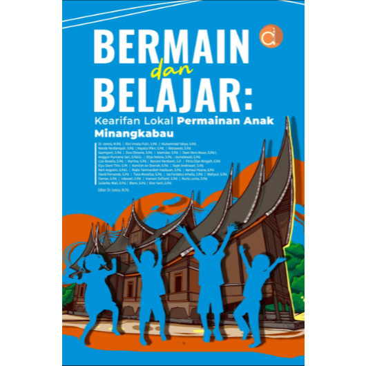 Buku Bermain dan Belajar: Kearifan Lokal Permainan Anak Minangkabau - Buku ori -