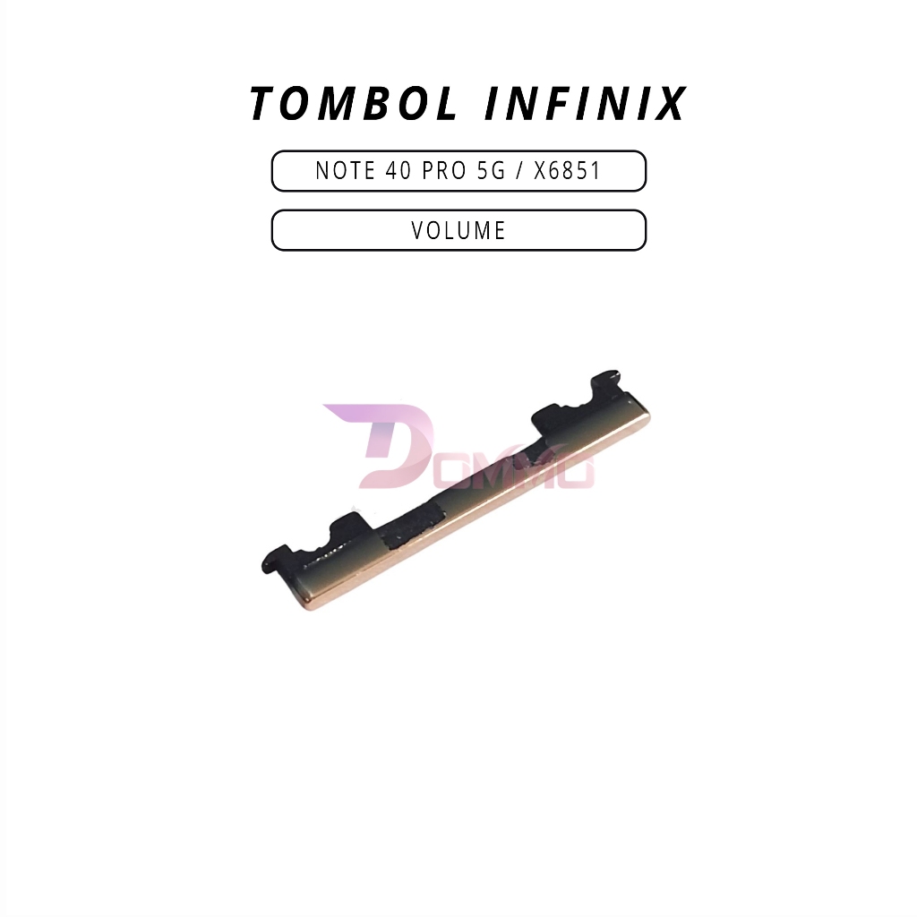 TOMBOL INFINIX NOTE 40 PRO 5G / X6851 VOLUME
