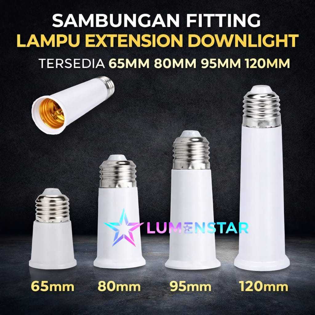 Sambungan Fitting Lampu Extension Downlight E27 65MM 80MM 95MM 120MM