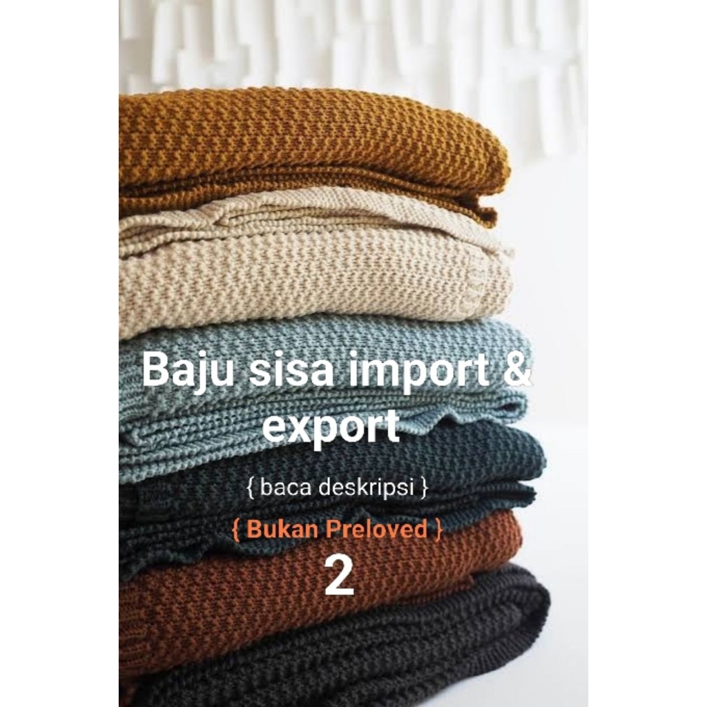 Baju sisa import & export bukan PL Vol.2  { Baca Deskripsi }