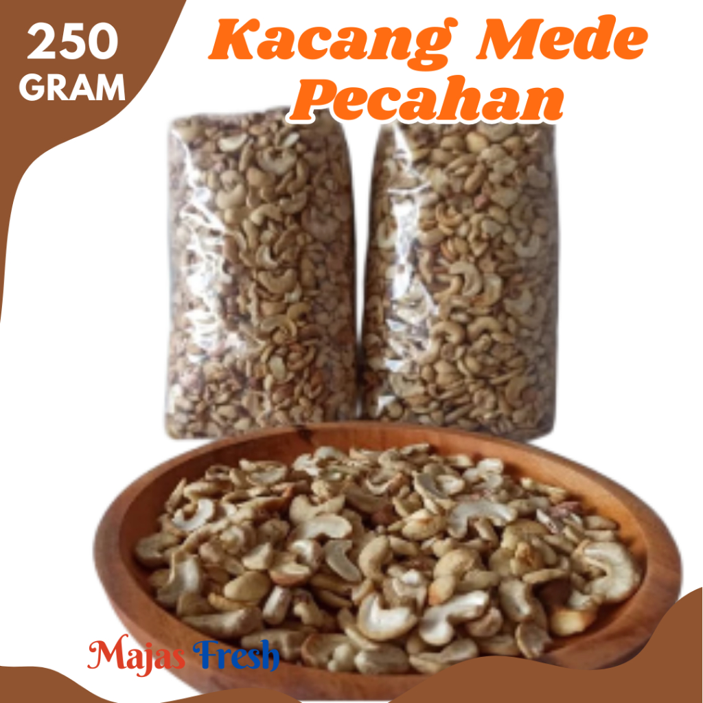 KACANG MEDE PECAH Hancuran Mentah - Kacang Mete Pecahan Patahan Mentah Original | 250gr [ Harga Per 