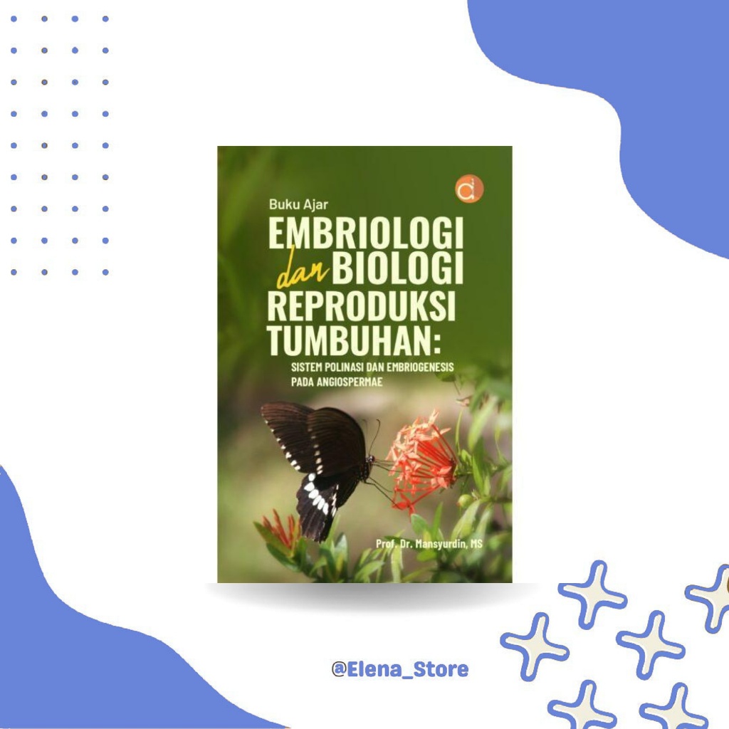 DP12591A - Buku Ajar Embriologi dan Biologi Reproduksi Tumbuhan: Sistem Polinasi dan Embriogenesis p