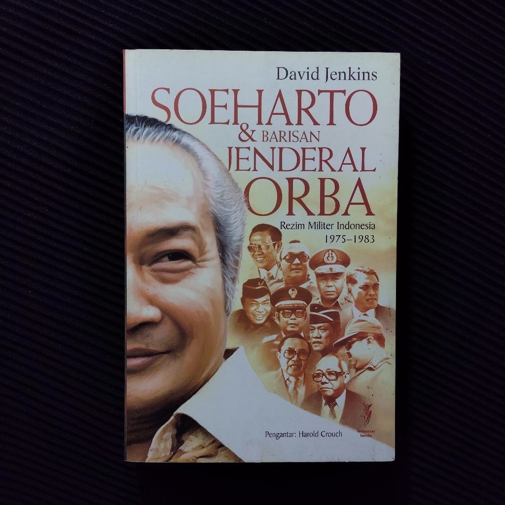 Buku Original • Soeharto Dan Jenderal Barisan Orba - Rezim Militer Indonesia 1975-1983 / DAVID JENKI
