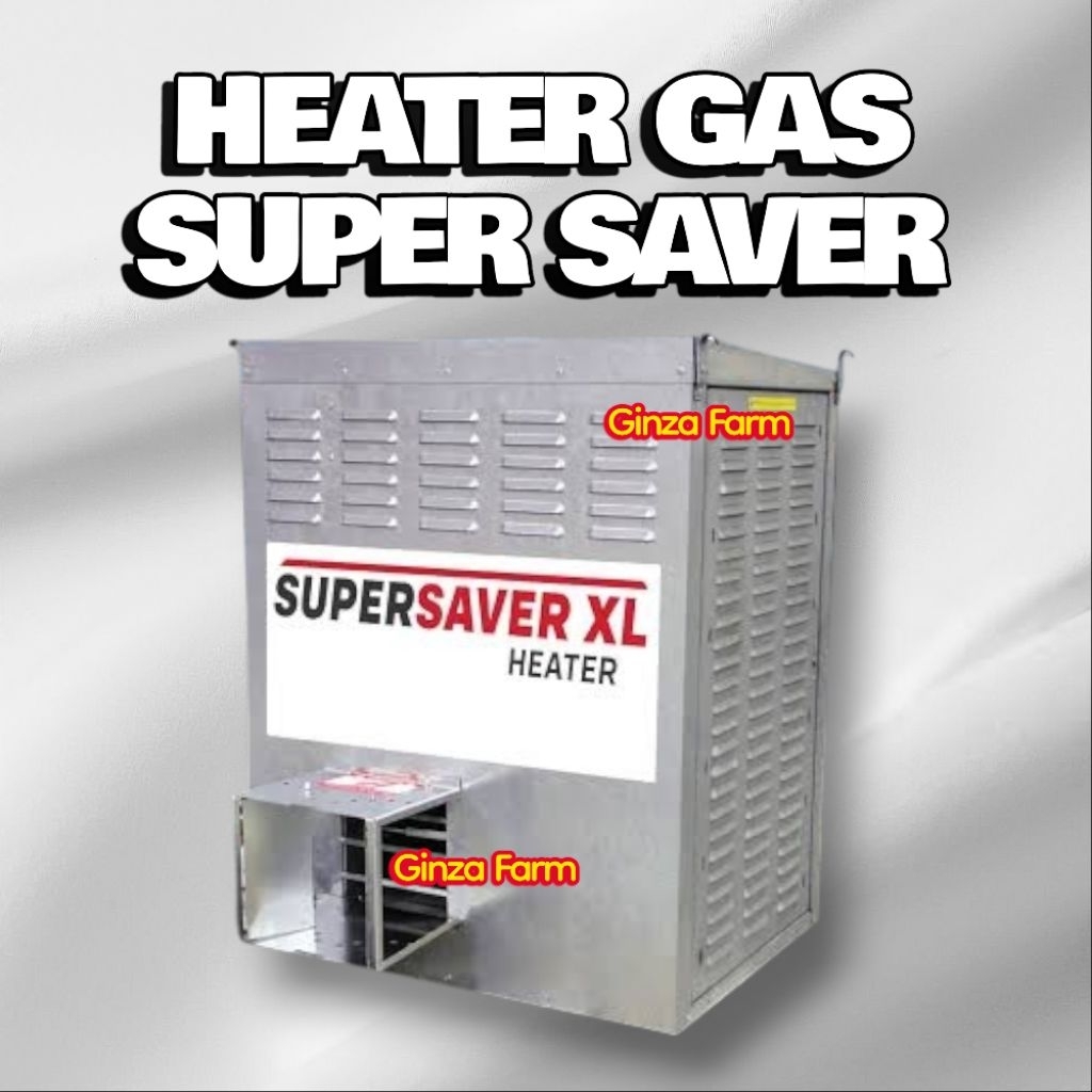 HEATER SUPER SAVER/PEMANAS GAS KANDANG AYAM CLOSE HOUSE.