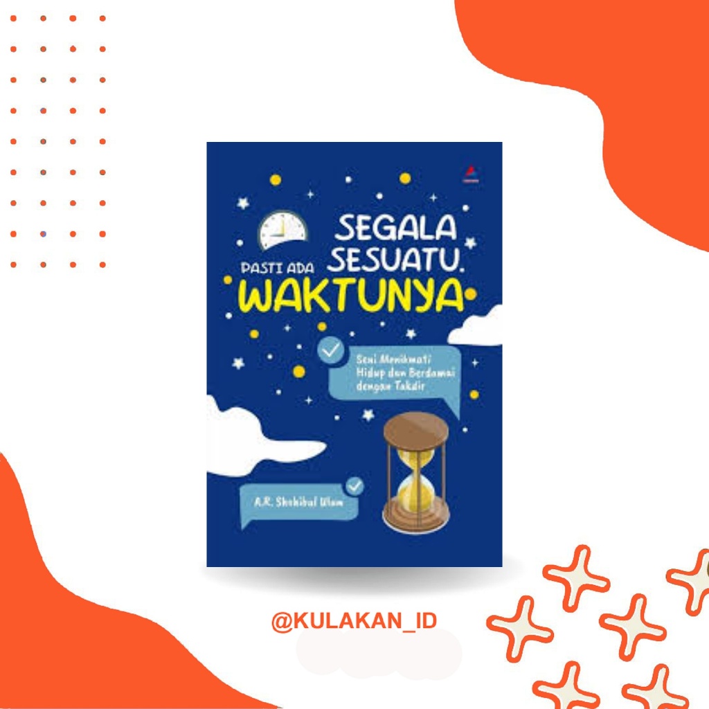 Buku Segala Sesuatu Pasti Ada Waktunya A.R Shohibul Ulum Anak Hebat Indonesia