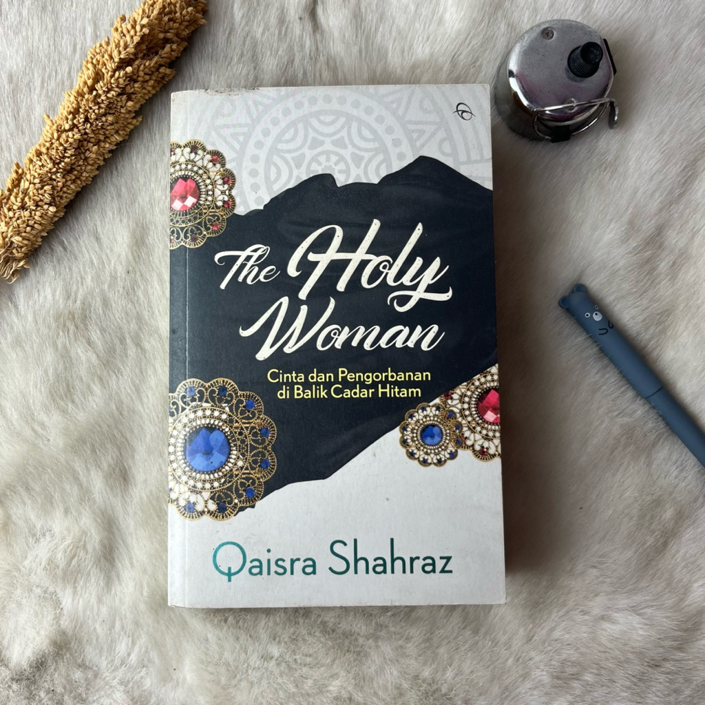 Novel The Holy Woman: Cinta Dan Pengorbanan Di Balik Cadar Hitam by Qaisra Shahraz