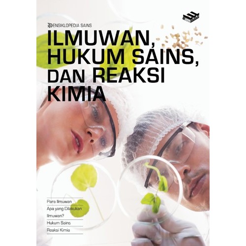 ENSIKLOPEDIA SAINS: ILMUWAN, HUKUM SAINS & REAKSI KIMIA | 0085000100