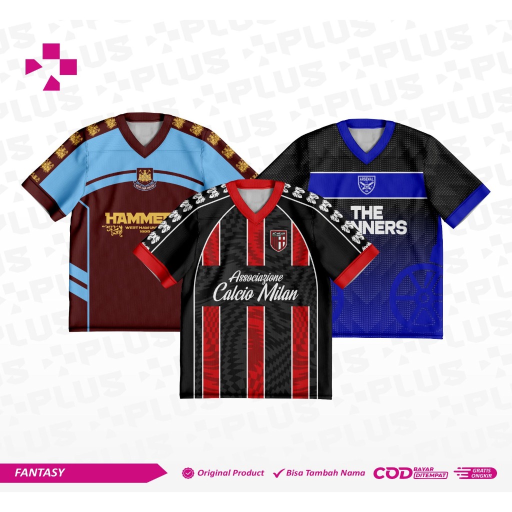PLUS_JERSEY FANTASI ARSENAL_WESTHAM_AC MILAN TERBARU GRATIS NAMA