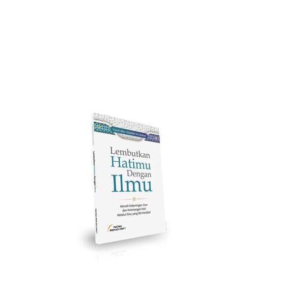 Buku Lembutkan Hatimu dengan Ilmu